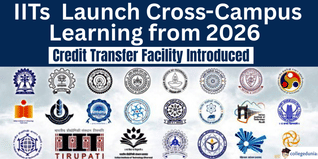 IITs to Offer Cross-Campus Study Option to Students from 2026; Credit Transfer Facility Introduced